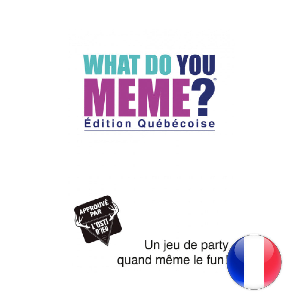 WHAT DO YOU MEME? - FAMILLE - ÉDITION QUÉBÉCOISE (FRANÇAIS)