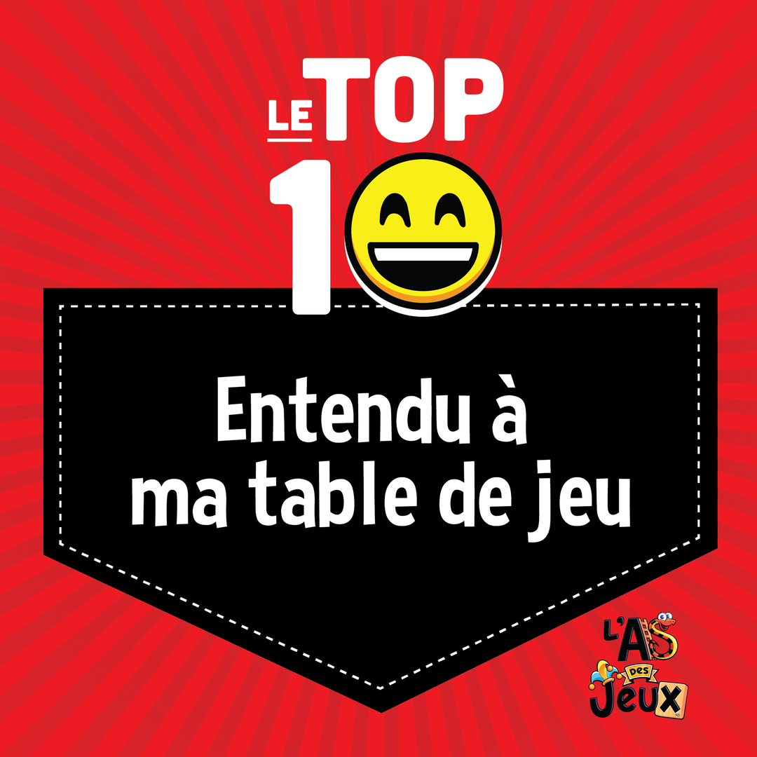 TOP 10: Entendu à ma table de jeu